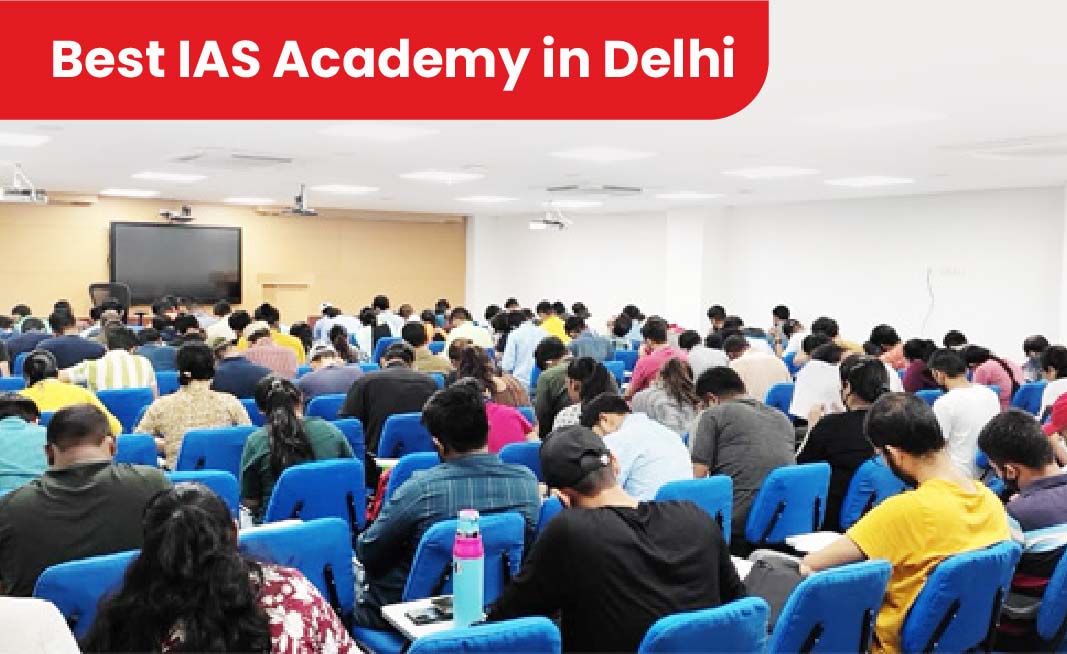 Best IAS Academy in Delhi